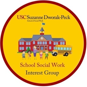 Cartoon graphic of children and a teacher standing outside of a school. Above and below are the words "USC Suzanne Dworak-Peck School of Social Work" and "School Social Work Interest Group"